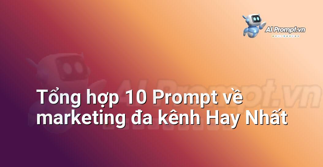 [AI Đang viết – listicle…] marketing đa kênh