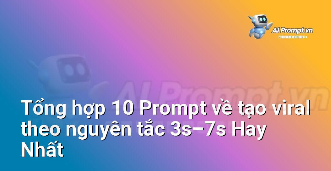 [AI Đang viết – listicle…] tạo viral theo nguyên tắc 3s–7s