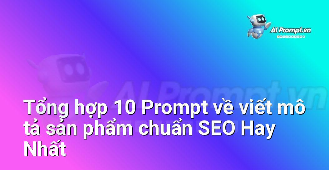 [AI Đang viết – listicle…] viết mô tả sản phẩm chuẩn SEO